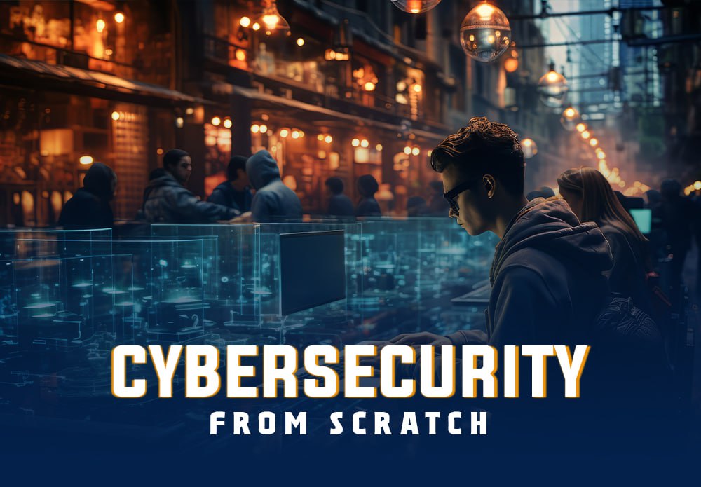 Cybersecurity of Networks from Scratch to Advanced